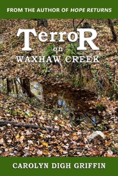 Terror on Waxhaw Creek - Book #1 of the Waxhaw Creek