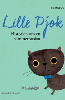 Paperback Lille Pjok. Historien om en sommerhuskat [Danish] Book