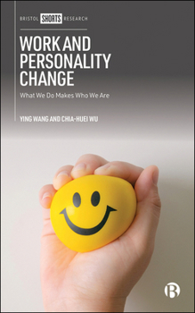 Hardcover Work and Personality Change: What We Do Makes Who We Are Book