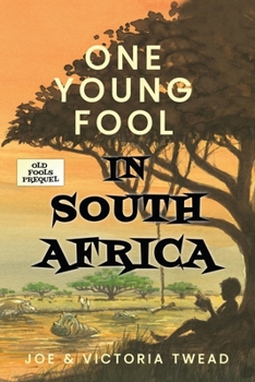 One Young Fool in South Africa - Book #6 of the Old Fools