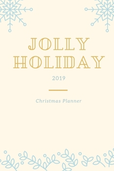 Paperback Jolly Holiday 2019 Christmas Planner: Holiday Party Planner, Shopping List, Elf on the Shelf Ideas, Guest List, Christmas Card List, Christmas Day Pla Book