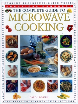 Paperback The Complete Guide to Microwave Cooking: Practical Handbook Book