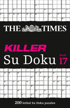 Paperback The Times Killer Su Doku: Book 17: 200 Lethal Su Doku Puzzles Volume 17 Book