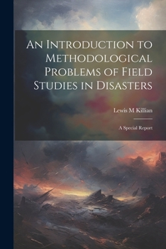 Paperback An Introduction to Methodological Problems of Field Studies in Disasters; a Special Report Book