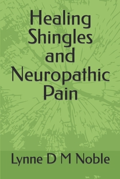 Paperback Healing Shingles and Neuropathic Pain Book