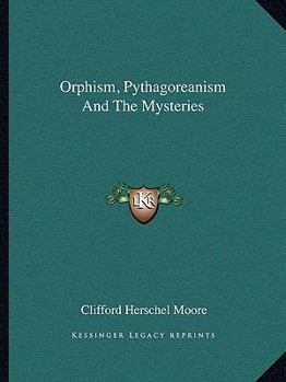 Paperback Orphism, Pythagoreanism And The Mysteries Book