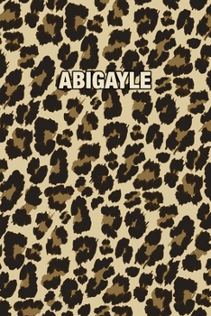 Paperback Abigayle: Personalized Notebook - Leopard Print (Animal Pattern). Blank College Ruled (Lined) Journal for Notes, Journaling, Dia Book