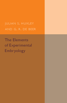 Paperback The Elements of Experimental Embryology Book