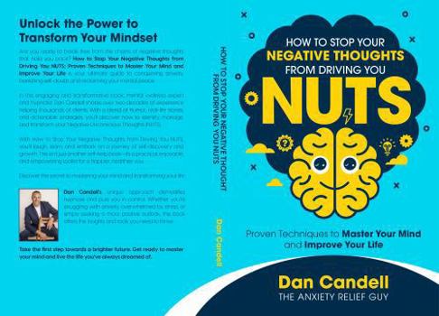 Paperback How to stop your negative thoughts from driving you NUTS: Proven Techniques to Master Your Mind and Improve Your Life Book