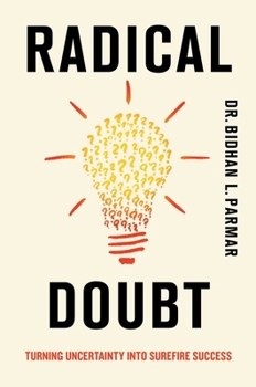 Hardcover Radical Doubt: Turning Uncertainty Into Surefire Success Book