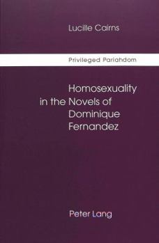 Privileged Pariahdom: Homosexuality in the Novels of Dominique Fernandez