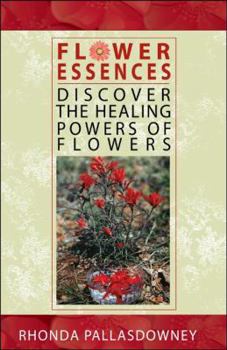 Paperback Flower Essences: Discover the Healing Powers of Flowers Book