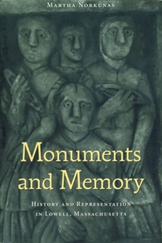 Paperback Monuments and Memory: History and Representation in Lowell, Massachusetts Book