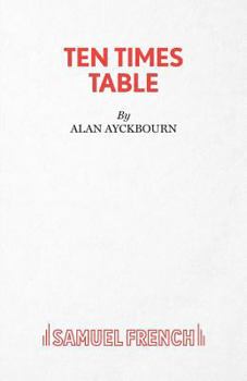 Ten Times Table: A Play (Acting Edition)
