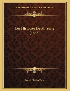 Paperback Les Histoires De M. Sulte (1883) [French] Book