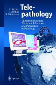 Paperback Telepathology: Telecommunication, Electronic Education and Publication in Pathology Book