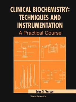 Hardcover Clinical Biochemistry: Techniques and Instrumentation - A Practical Course Book