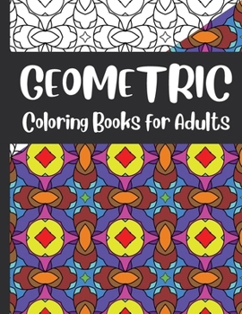 Paperback Geometric Coloring BooK For Adults: Really RELAXING Colouring Books (Volume 3) Book