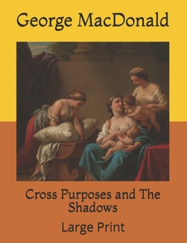 Paperback Cross Purposes and The Shadows: Large Print Book