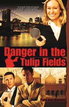 Paperback Danger in the Tulip Fields: A Romantic Thriller Book