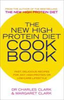 Paperback The New High Protein Diet Cookbook: Fast, Delicious Recipes for Any High-Protein or Low-Carb Lifestyle Book