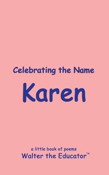 Celebrating the Name Karen (The Poetry of First Names Book)