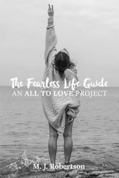 Paperback The Fearless Life Guide: An All To Love Project Book