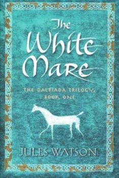 The White Mare - Book #1 of the Dalriada Trilogy