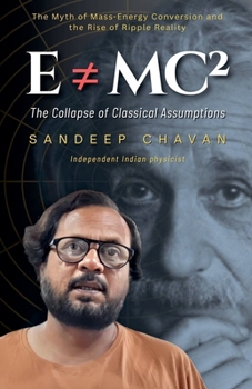 E mc²: The Collapse of Classical Assumptions (Chavan's Ued Research)