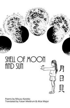 Paperback Shell of Moon and Sun Poems by Misuzu Kaneko: translated by Yukari Meldrum and Alice Major Book
