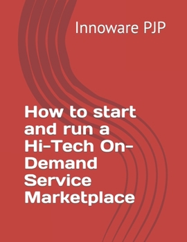 Paperback How to start and run a Hi-Tech On-Demand Service Marketplace Book