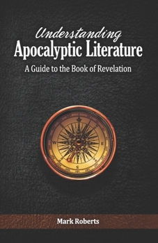 Paperback Understanding Apocalyptic Literature: A Guide to the Book of Revelation Book