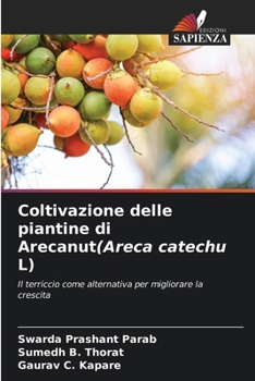 Coltivazione delle piantine di Arecanut(Areca catechu L) (Italian Edition)