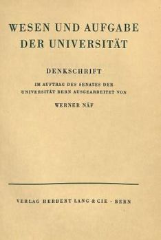 Wesen Und Aufgabe Der Universitaet: Denkschrift Im Auftrag Des Senates Der Universitaet Bern