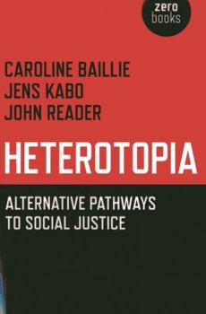 Paperback Heterotopia: Alternative Pathways to Social Justice Book