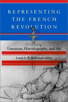 Paperback Representing the French Revolution: Literature, Historiogaphy, and Art Book