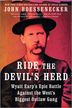 Paperback Ride the Devil's Herd: Wyatt Earp's Epic Battle Against the West's Biggest Outlaw Gang Book