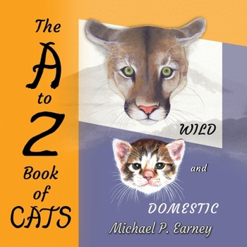Paperback The A to Z Book of CATS: Wild and Domestic Book