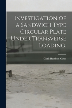 Paperback Investigation of a Sandwich Type Circular Plate Under Transverse Loading. Book