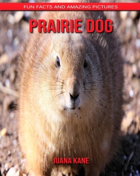 Paperback Prairie Dog: Fun Facts and Amazing Pictures Book