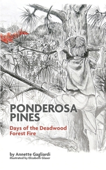 Paperback Ponderosa Pines: Days of the Deadwood Forest Fire Book