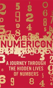 Hardcover Numericon: A Journey Through the Hidden Lives of Numbers Book