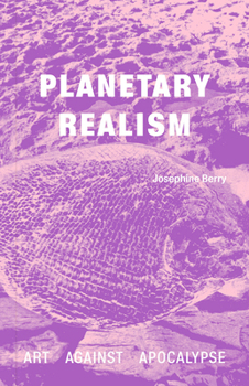Paperback Planetary Realism: Art Against Apocalypse Book