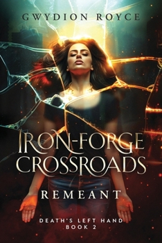 Iron-Forge Crossroads: Remeant (Death's Left Hand)