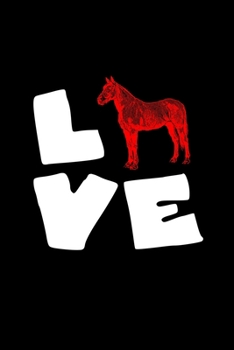 Love (horse): Notebook | Journal | Diary | 110 Lined pages | 6 x 9 in | 15.24 x 22.86 cm | Doodle Book | Funny Great Gift
