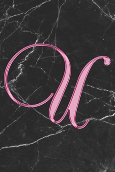 Paperback U Journal: A Monogram U Initial Capital Letter Notebook For Writing And Notes: Great Personalized Gift For All First, Middle, Or Book