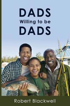 Paperback Dads Willing To Be Dads Book