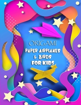 Paperback origami paper airplanes and birds for kids Book
