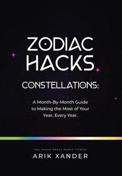 Hardcover Zodiac Hacks: A Month-by-Month Guide to Making the Most of Your Year, Every Year. Book