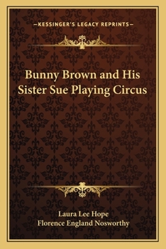 Bunny Brown And His Sister Sue Playing Circus - Book #3 of the Bunny Brown and His Sister Sue